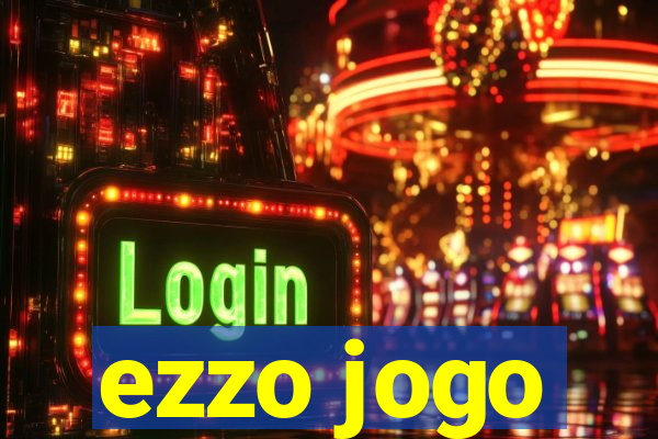 ezzo jogo